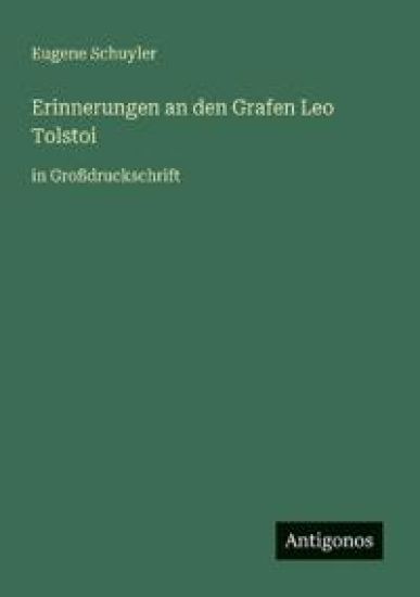 Erinnerungen an den Grafen Leo Tolstoi