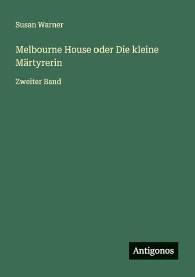 Melbourne House oder Die kleine Märtyrerin