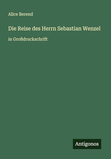 Die Reise des Herrn Sebastian Wenzel