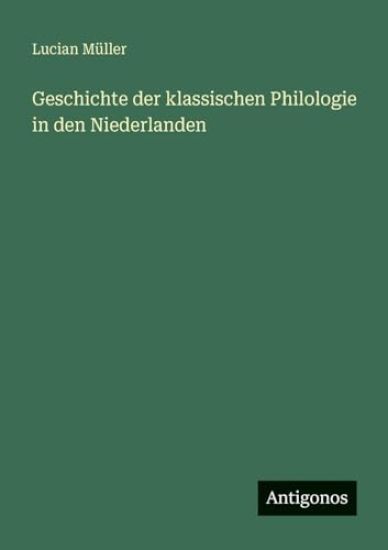 Geschichte der klassischen Philologie in den Niederlanden