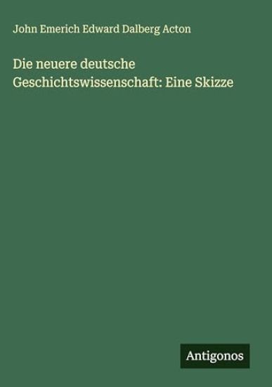 Die neuere deutsche Geschichtswissenschaft