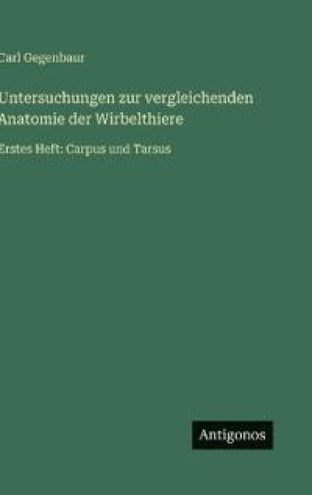 Untersuchungen zur vergleichenden Anatomie der Wirbelthiere