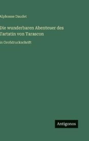 Die wunderbaren Abenteuer des Tartatin von Tarascon