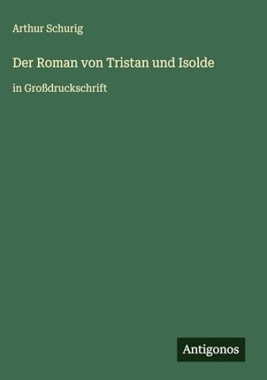 Der Roman von Tristan und Isolde