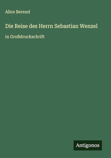 Die Reise des Herrn Sebastian Wenzel
