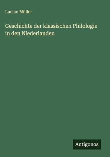 Geschichte der klassischen Philologie in den Niederlanden