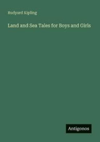 Land and Sea Tales for Boys and Girls