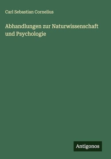 Abhandlungen zur Naturwissenschaft und Psychologie