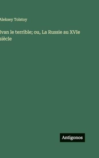 Ivan le terrible; ou, La Russie au XVIe siècle