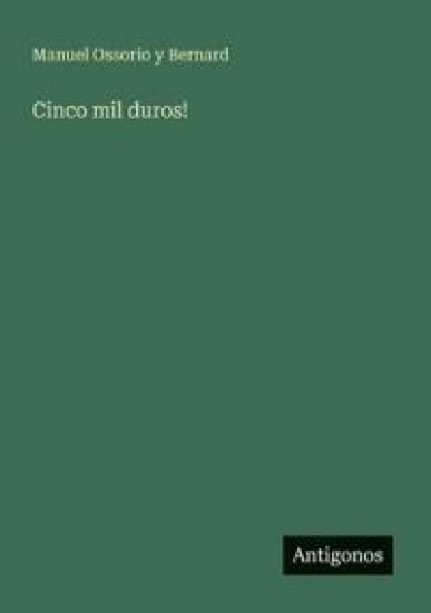 Cinco mil duros!