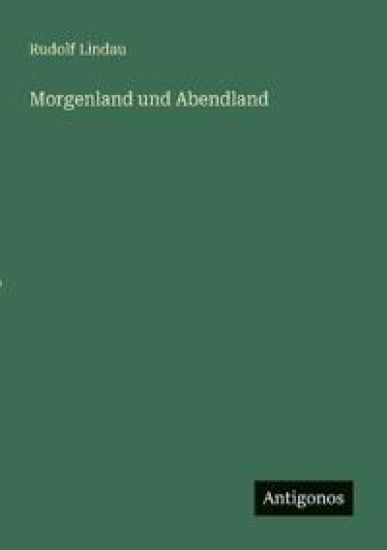 Morgenland und Abendland