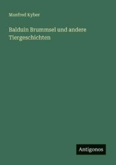 Balduin Brummsel und andere Tiergeschichten