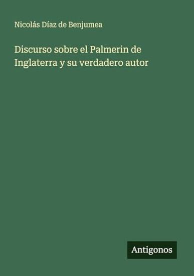 Discurso sobre el Palmerin de Inglaterra y su verdadero autor