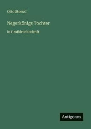 Negerkönigs Tochter: in Großdruckschrift