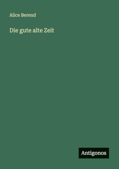 Die gute alte Zeit