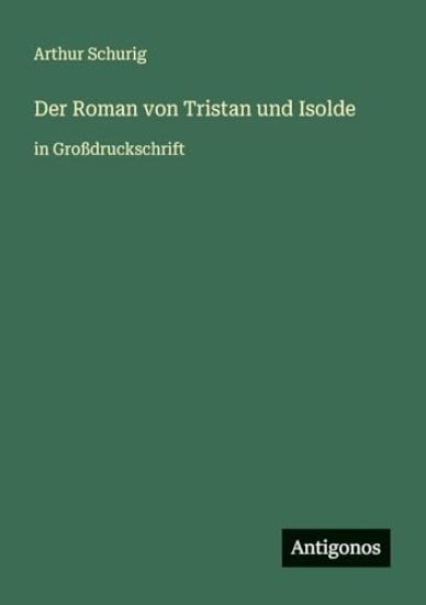 Der Roman von Tristan und Isolde