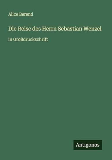 Die Reise des Herrn Sebastian Wenzel