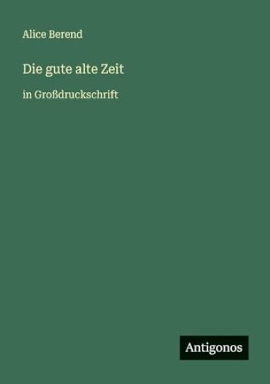 Die gute alte Zeit
