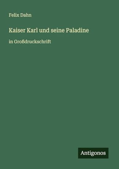 Kaiser Karl und seine Paladine