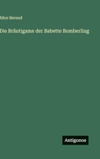 Die Bräutigame der Babette Bomberling
