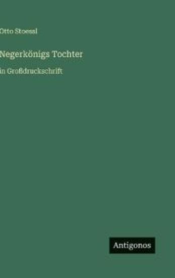Negerkönigs Tochter: in Großdruckschrift