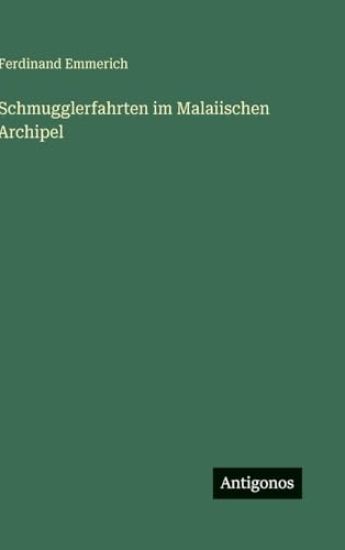 Schmugglerfahrten im Malaiischen Archipel
