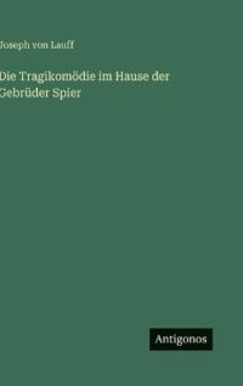 Die Tragikomödie im Hause der Gebrüder Spier