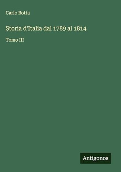 Storia d'Italia dal 1789 al 1814: Tomo III