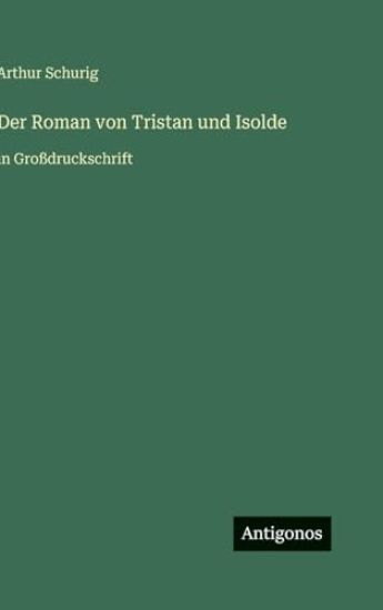 Der Roman von Tristan und Isolde