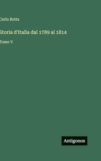 Storia d'Italia dal 1789 al 1814: Tomo V
