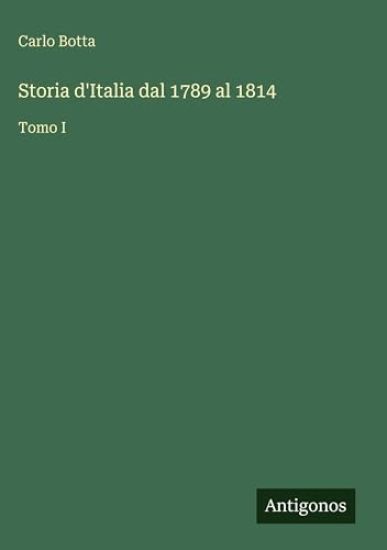 Storia d'Italia dal 1789 al 1814: Tomo I