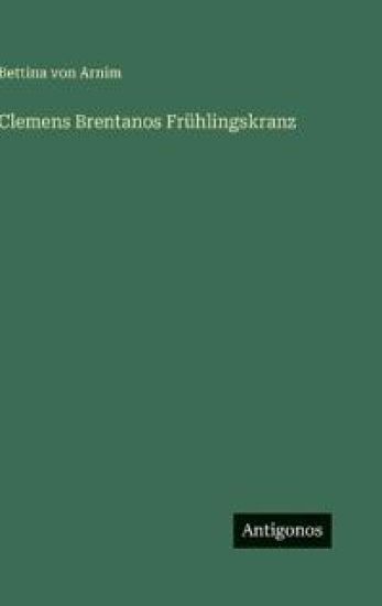 Clemens Brentanos Frühlingskranz