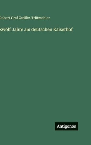 Zwölf Jahre am deutschen Kaiserhof