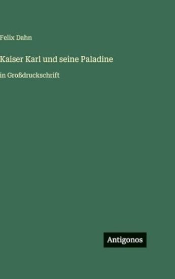Kaiser Karl und seine Paladine