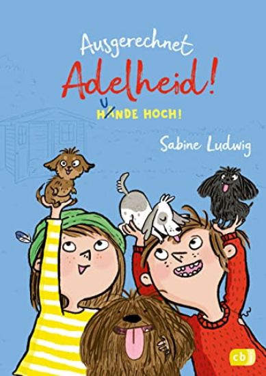 Ausgerechnet Adelheid! - Hunde hoch!