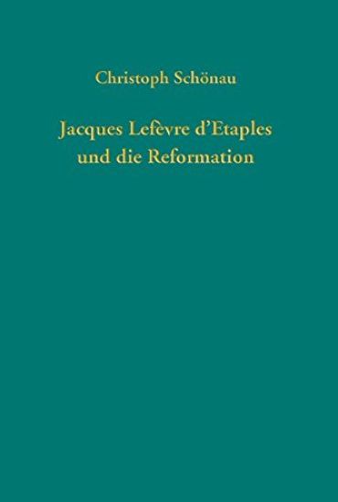 Jacques Lefèvre d'Etaples und die Reformation