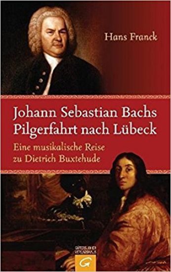 Johann Sebastian Bachs Pilgerfahrt nach Lübeck
