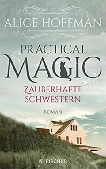 Practical Magic. Zauberhafte Schwestern
