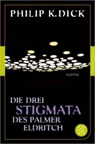 Die drei Stigmata des Palmer Eldritch