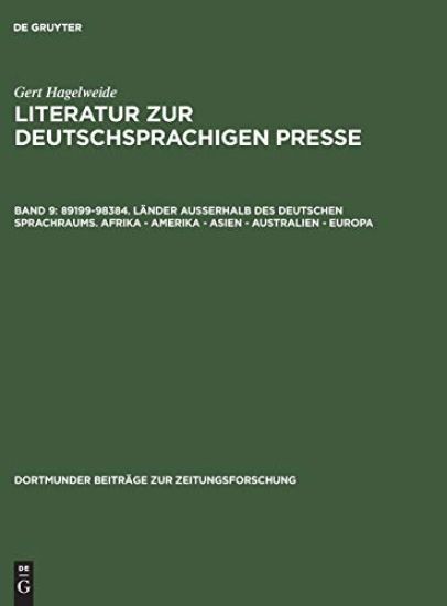 Literatur zur deutschsprachigen Presse, Band 9, 89199-98384. Länder außerhalb des deutschen Sprachraums. Afrika - Amerika - Asien - Australien - Europa