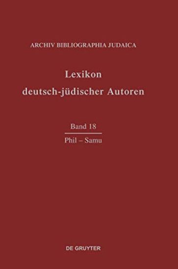 Lexikon deutsch-jüdischer Autoren, Band 18, Phil - Samu