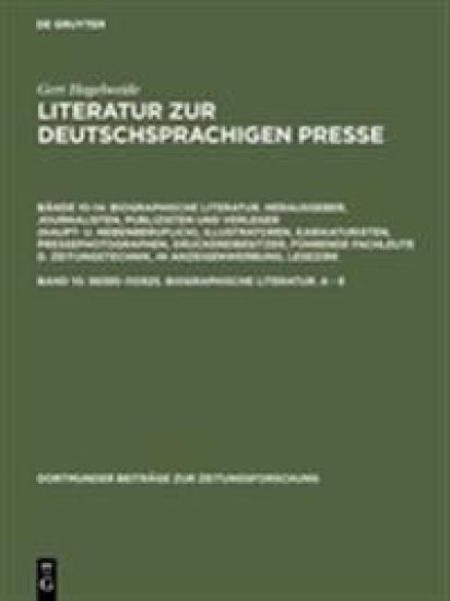 Literatur zur deutschsprachigen Presse, Band 10, 98385-110925. Biographische Literatur. A - E