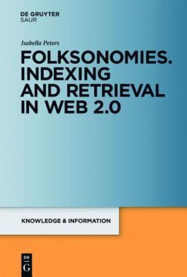 Folksonomies. Indexing and Retrieval in Web 2.0