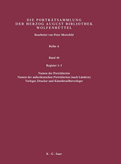 Katalog Der Graphischen Portrats in Der Herzog August Bibliothek Wolfenbuttel: 1500-1850. Reihe a 44