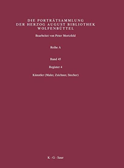 Katalog Der Graphischen Portrats in Der Herzog August Bibliothek Wolfenbuttel: 1500-1850. Reihe a 45