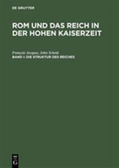 Rom und das Reich in der Hohen Kaiserzeit, Band I, Die Struktur des Reiches