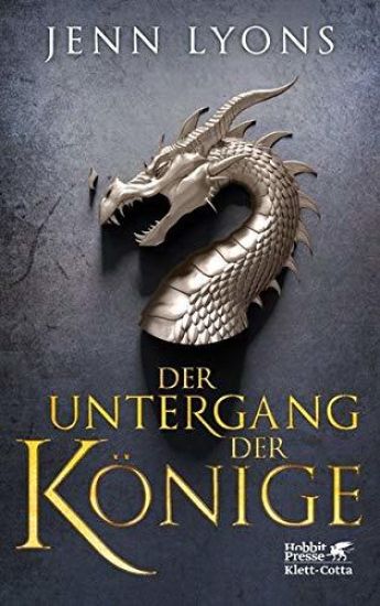 Der Untergang der Könige (Drachengesänge, Bd. 1)