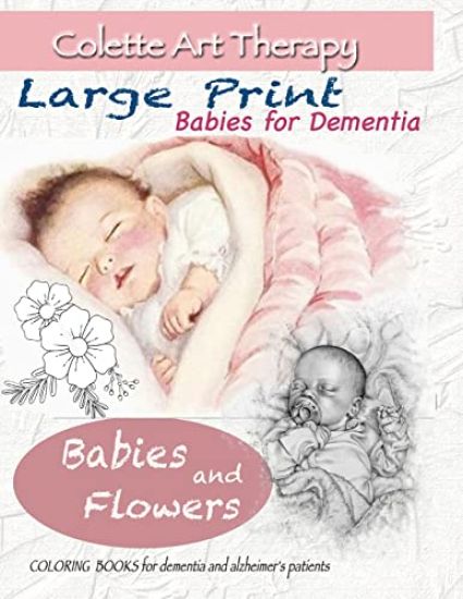 Babies and Flowers Coloring books for Dementia and Alzheimer's patients