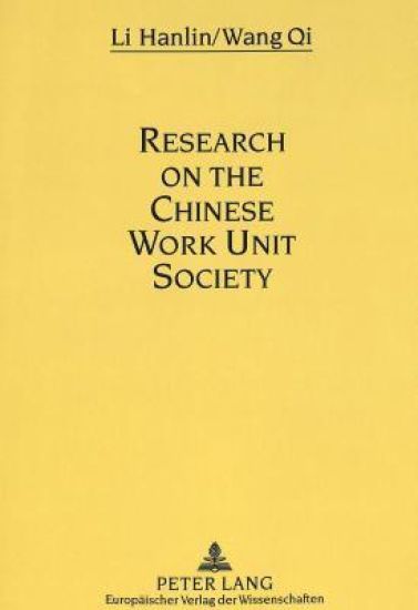 Research on the Chinese Work Unit Society