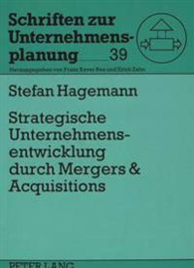 Strategische Unternehmensentwicklung Durch Mergers & Acquisitions